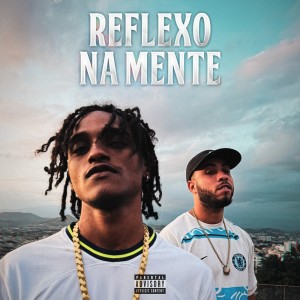 ดาวน์โหลดและฟังเพลง Reflexo na Mente (Explicit) พร้อมเนื้อเพลงจาก MC GB RAIZ