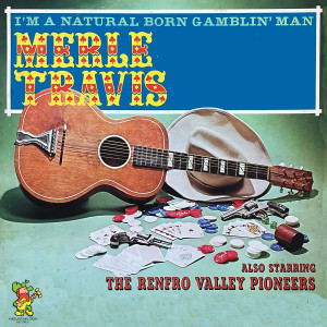 Merle Travis的專輯I'm A Natural  Born Gamblin' Man