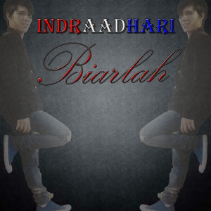 Dengarkan Biarlah lagu dari Indra Adhari dengan lirik