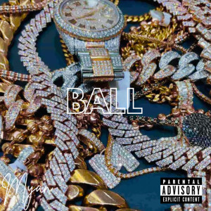 Album Ball (Explicit) from Myan