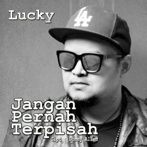 Listen to Jangan Pernah Terpisah song with lyrics from Lucky（欧美）