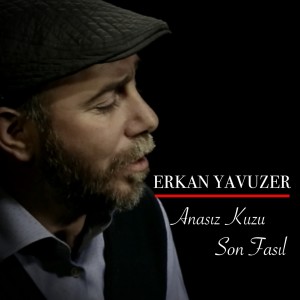 Album Anasız Kuzu / Son Fasıl from Erkan Yavuzer