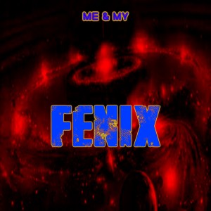 Me & My的專輯Fenix (Explicit)