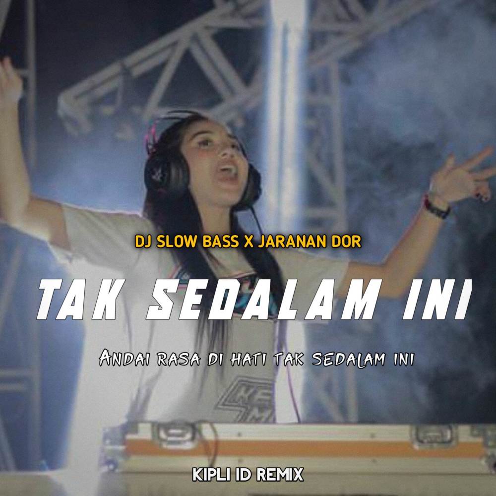 DJ TAK SEDALAM INI BASS X JARANAN DOR