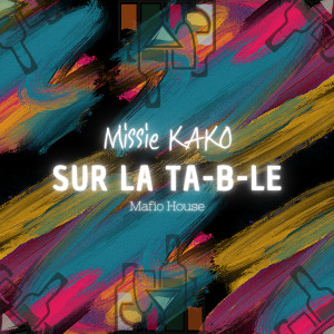 Listen to Sur la ta-B-LE song with lyrics from Missié Kako