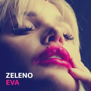 ดาวน์โหลดและฟังเพลง EVA พร้อมเนื้อเพลงจาก ZELENO