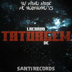 MC BOLADINHO ZS的專輯Lacrado de Tatuagem (Explicit)