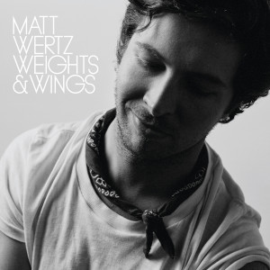 Matt Wertz的專輯Weights & Wings
