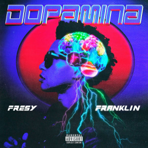 收聽Fresy Franklin的Dopamina (Explicit)歌詞歌曲