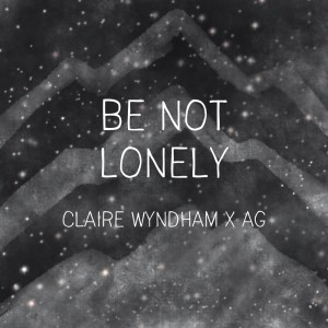 Listen to Be Not Lonely song with lyrics from AG