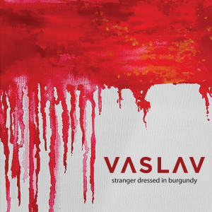 收聽Vaslav的Stranger Dressed in Burgundy歌詞歌曲