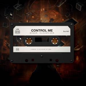 ดาวน์โหลดและฟังเพลง Control Me พร้อมเนื้อเพลงจาก Bonkr