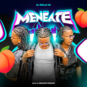 Listen to Meneate (Explicit) song with lyrics from El Mello 06