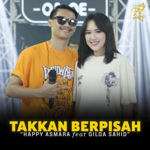 Dengarkan Takkan Berpisah lagu dari Happy Asmara dengan lirik