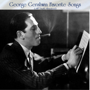 Album George Gershwin Favorite Songs (All Tracks Remastered) from Various Artists
