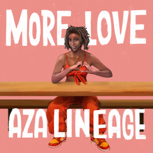 Aza Lineage的專輯MORE LOVE