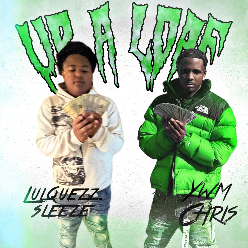 Up A Loaf (feat. LulQuezzsleeze & YWM Chris) (Explicit)