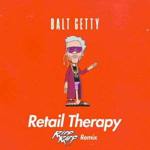 Dengarkan Retail Therapy (Riff Raff Remix) lagu dari Balt Getty dengan lirik