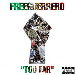 收聽FreeGuerrero的Too Far (Explicit)歌詞歌曲
