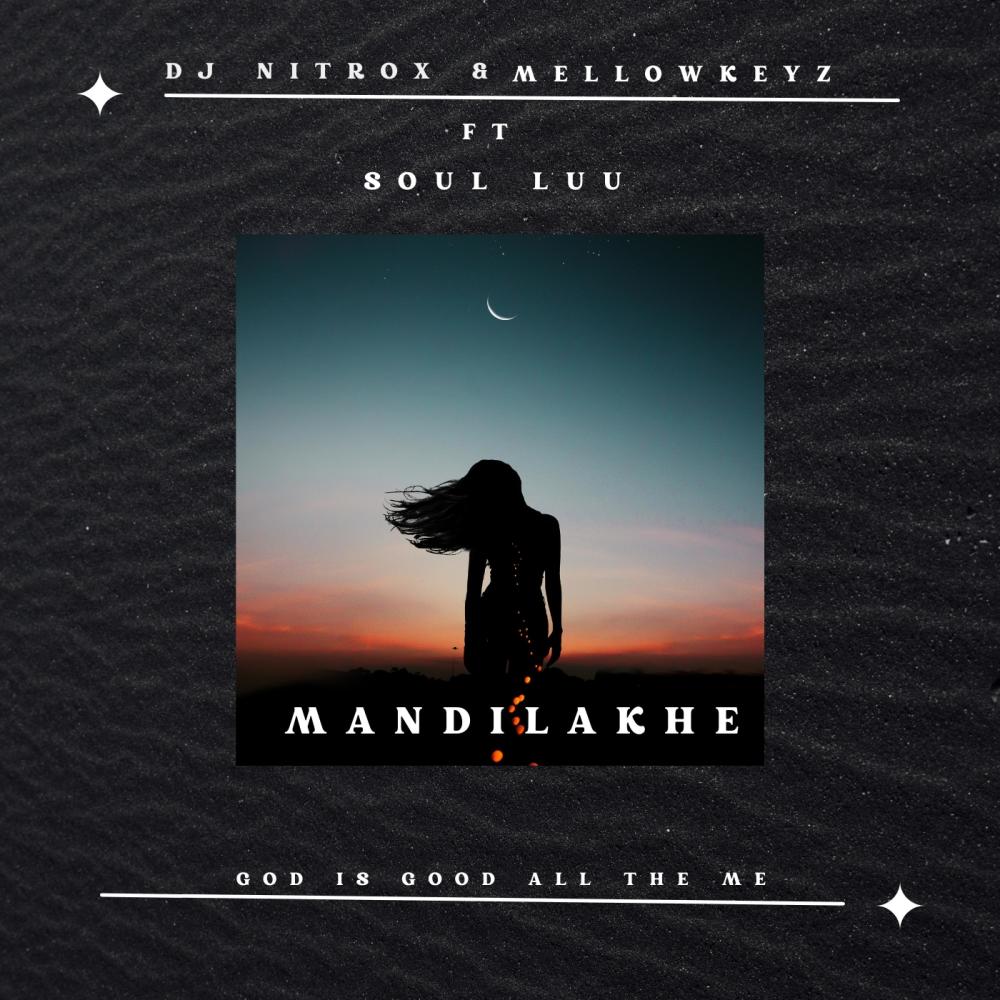 Mandilakhe (feat. MellowKeyz & Soul Luu)
