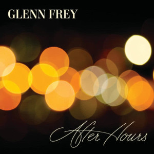 อัลบัม After Hours ศิลปิน Glenn Frey