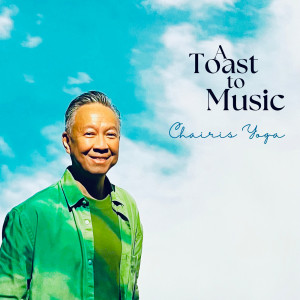 Chairis Yoga的专辑A Toast To Music