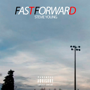 ดาวน์โหลดและฟังเพลง Fast Forward (Explicit) พร้อมเนื้อเพลงจาก Stevie Young