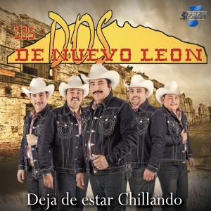 Los Dos De Nuevo Leon的專輯Deja de Estar Chillando