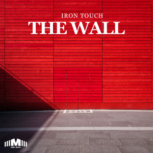 收聽Iron Touch的The Wall (Original Mix)歌詞歌曲