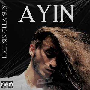 Album HALUSIN OLLA SUN oleh Ayin