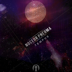 Noceur Pneuma的專輯Tempus