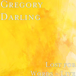 Gregory Darling的專輯Lost for Words - Live