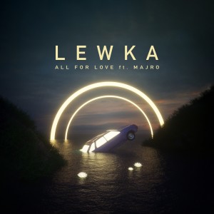 ดาวน์โหลดและฟังเพลง All for Love พร้อมเนื้อเพลงจาก Lewka