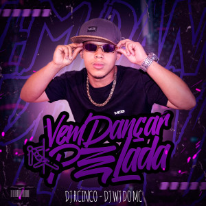 收聽DJ RCINCO的Vem Dançar Pelada歌詞歌曲