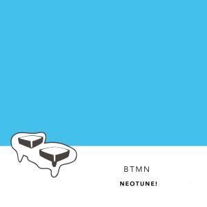 收聽NeoTune!的BTMN (Explicit)歌詞歌曲