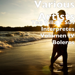 Album Teo Villa Y Sus Interpretes Volumen IV Boleros (Explicit) oleh Various