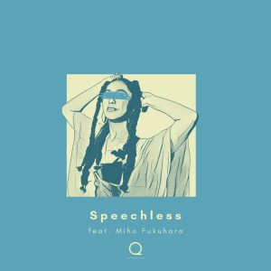 Listen to Speechless (feat. 福原みほ) song with lyrics from UNI-Qreatives