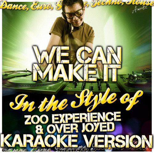 We Can Make It (In the Style of Zoo Experience & Over Joyed) [Karaoke Version] (Karaoke Version)