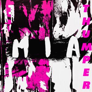 收聽Thumper的M I A (Explicit)歌詞歌曲