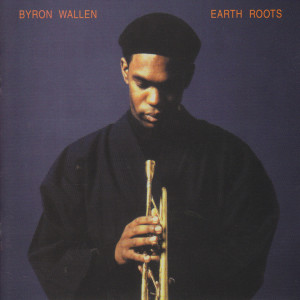 Byron Wallen的專輯Earth Roots