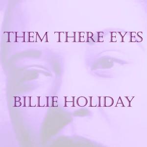 Billie Holiday的專輯Them There Eyes