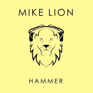 ดาวน์โหลดและฟังเพลง Hammer พร้อมเนื้อเพลงจาก Mike Lion
