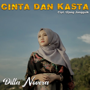 Dengarkan Cinta Dan Kasta lagu dari Dilla Novera dengan lirik