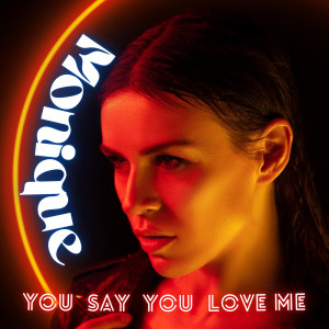 Album You Say You Love Me oleh Monique