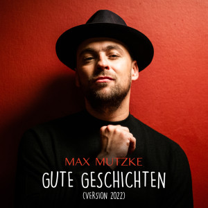 Max Mutzke的專輯Gute Geschichten (Version 2022)
