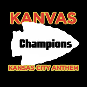 Album Kansas City Anthem (Champions) oleh Kanvas