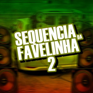 Album SEQUÊNCIA DA FAVELINHA 2 (Explicit) from Dj Dudumix Oficial