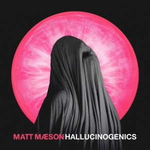 ดาวน์โหลดและฟังเพลง Hallucinogenics (Explicit) พร้อมเนื้อเพลงจาก Matt Maeson