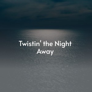 Dengarkan lagu Twistin' the Night Away nyanyian Sam Cooke dengan lirik