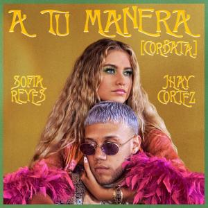 收聽Sofia Reyes的A Tu Manera [CORBATA]歌詞歌曲